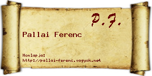 Pallai Ferenc névjegykártya